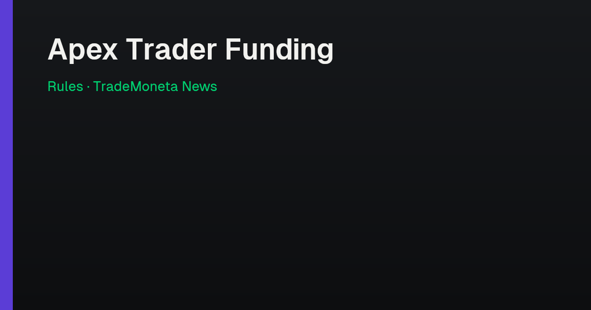 Apex Trader Funding — Rules