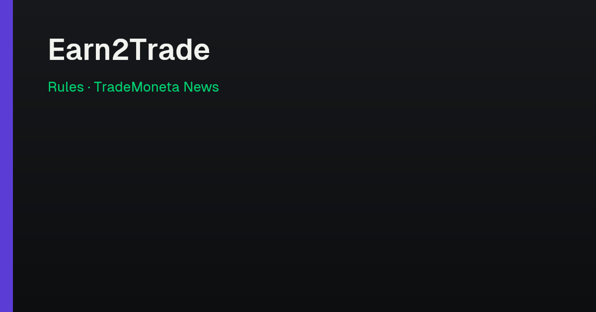 Earn2Trade — Rules