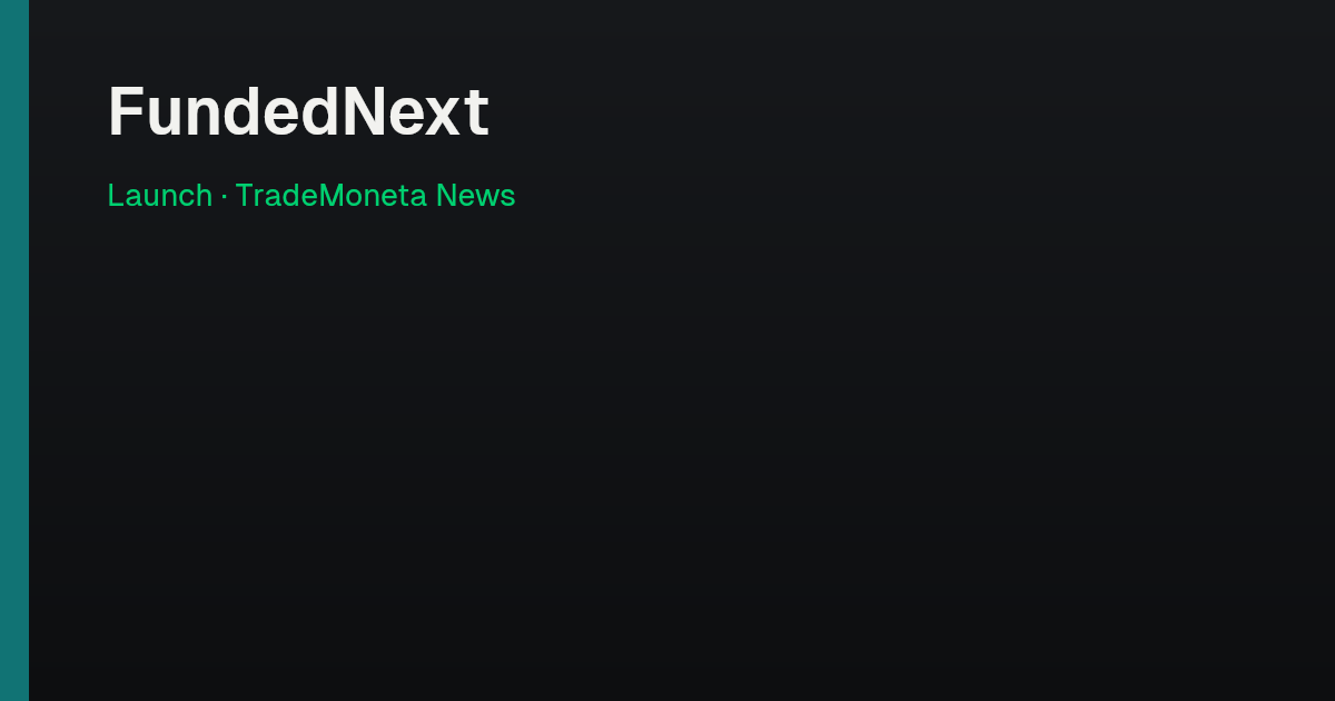 FundedNext — Launch