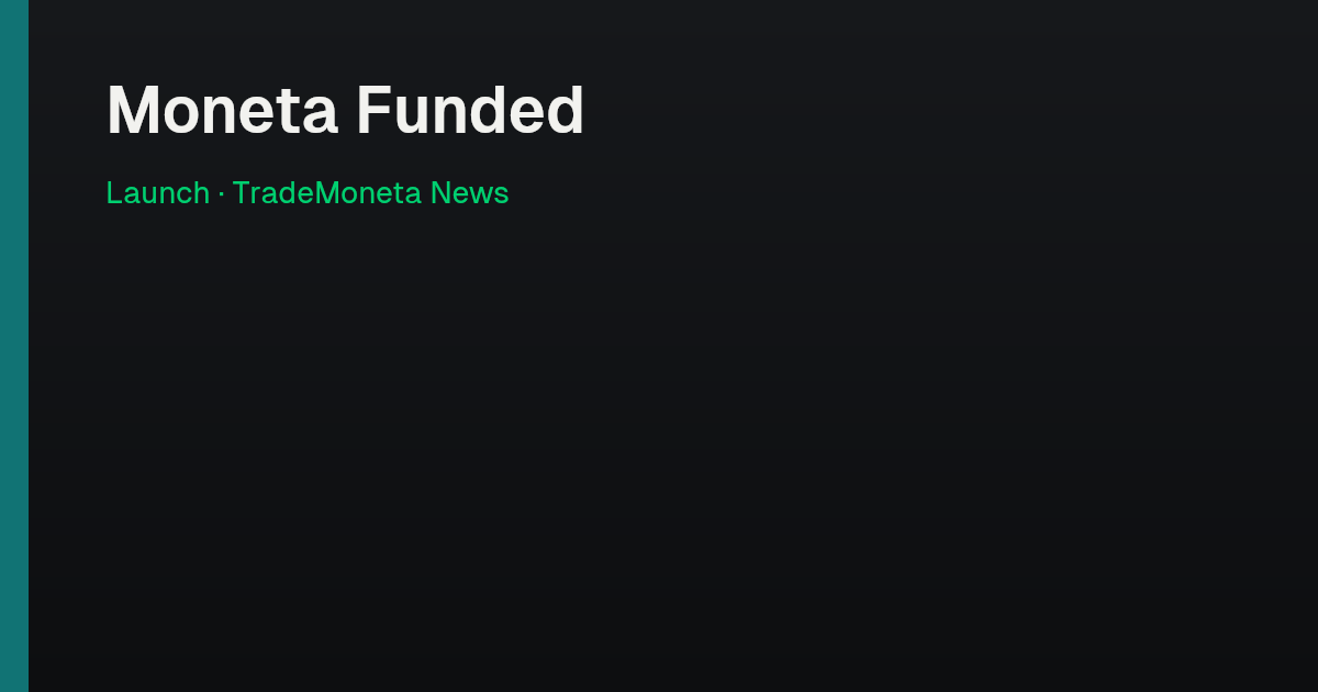 Moneta Funded — Launch