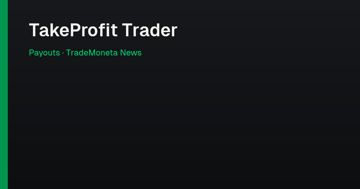 TakeProfit Trader — Payouts